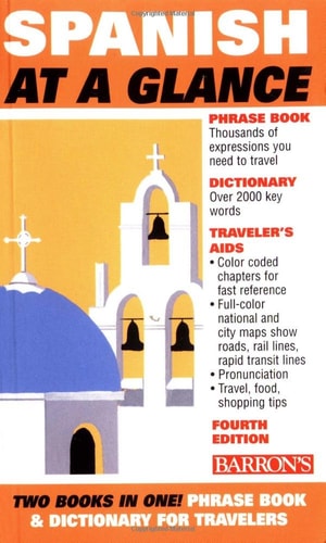 Spanish at a Glance: Phrase Book & Dictionary for Travelers (At a Glance Series) (English and Spanish Edition)