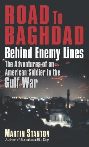 Road to Baghdad: Behind Enemy Lines: The Adventures of an American Soldier in the Gulf War
