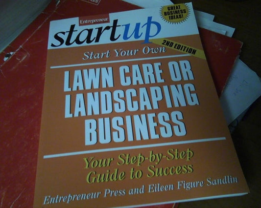 Start Your Own Lawn Care or Landscaping Business (Entrepreneur Magazine's Startup)