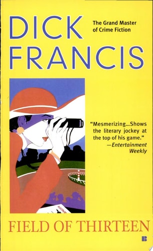 Field of Thirteen (A Dick Francis Novel)