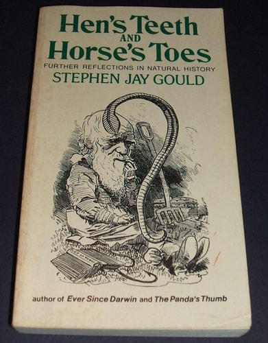 Hen's Teeth and Horse's Toes: Further Reflections in Natural History