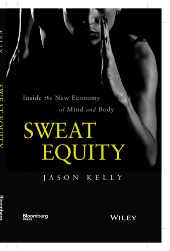 Sweat Equity: Inside the New Economy of Mind and Body (Bloomberg)