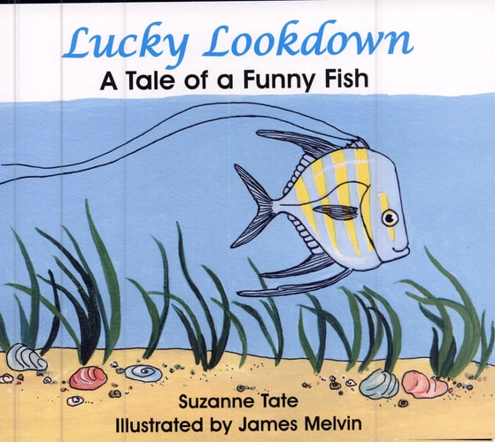 Lucky Lookdown: A Tale of Funny Fish (No. 6 in Suzanne Tate's Nature Series) (Suzanne Tate's Nature No. 6)
