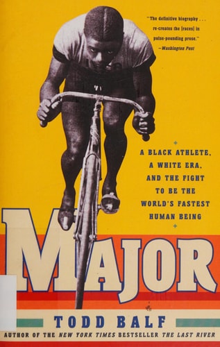 Major: A Black Athlete, a White Era, and the Fight to Be the World's Fastest Human Being