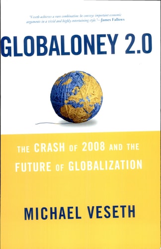 Globaloney 2.0: The Crash of 2008 and the Future of Globalization