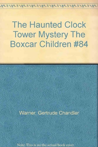 The Haunted Clock Tower Mystery The Boxcar Children #84