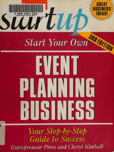 Start Your Own Event Planning Business: Your Step-By-Step Guide to Success (StartUp Series)