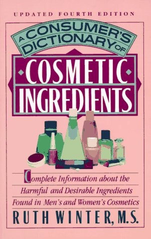 A Consumer's Dictionary of Cosmetic Ingredients: Updated Fourth Edition