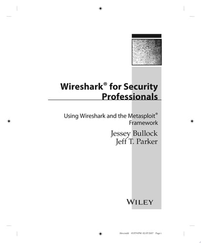 Wireshark for Security Professionals: Using Wireshark and the Metasploit Framework