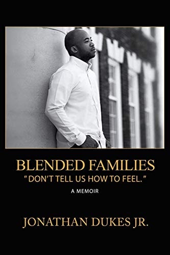 Blended Families: “Don’t Tell Us How To Feel.”