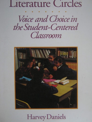 Literature Circles: Voice and Choice in the Student-Centered Classroom
