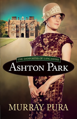 Ashton Park (The Danforths of Lancashire)