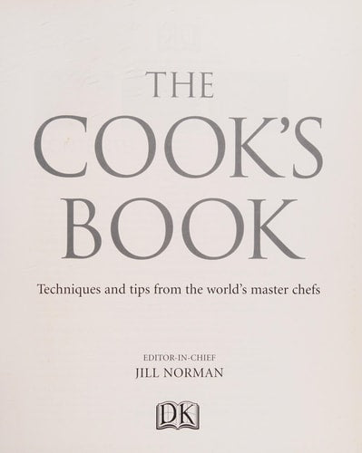 The Cook's Book Techniques and Tips from the World's Master Chefs