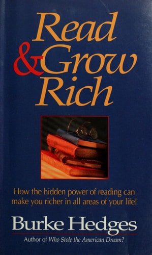 Read & Grow Rich: How the Hidden Power of Reading Can Make You Richer in All Areas of Your Life