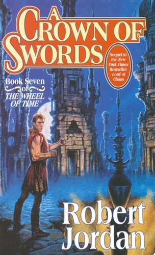 A Crown of Swords (The Wheel of Time, Book 7) (Wheel of Time, 7)