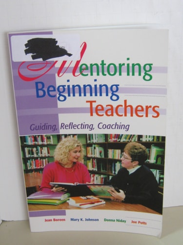 Mentoring Beginning Teachers: Guiding, Reflecting, Coaching