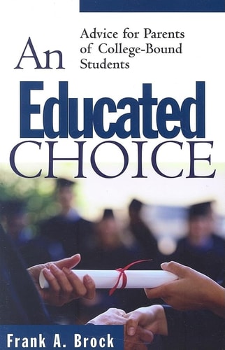 An Educated Choice: Advice for Parents of College-Bound Students