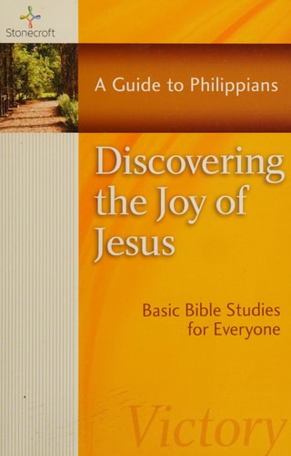 Discovering the Joy of Jesus: A Guide to Philippians (Stonecroft Bible Studies)