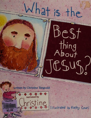 What Is the Best Thing About Jesus