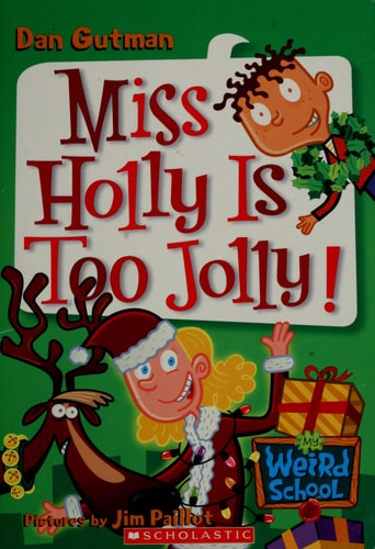 Miss Holly Is Too Jolly! (My Weird School)