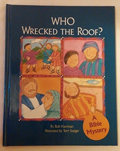 Who Wrecked the Roof?: A Bible Mystery