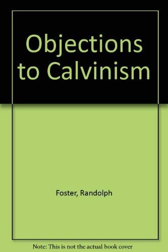 Objections to Calvinism as It Is