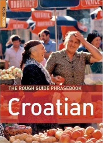 The Rough Guide to Croatian Dictionary Phrasebook 1 (Rough Guides Phrase Books)