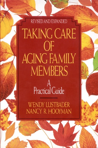 Taking Care of Aging Family Members:: A Practical Guide