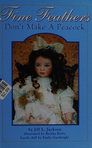 Fine feathers don't make a peacock (Lessons for Lucile)