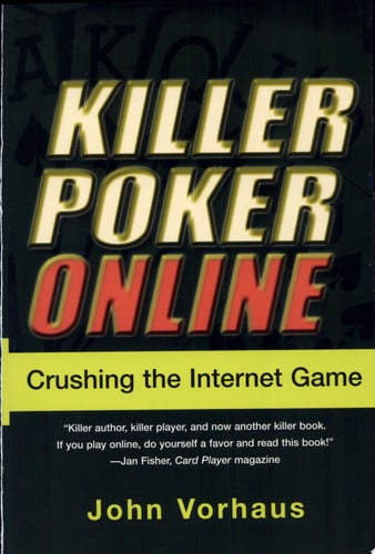 Killer Poker Online: Crushing the Internet Game