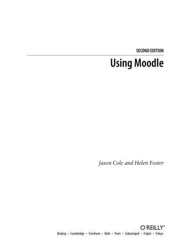 Using Moodle: Teaching with the Popular Open Source Course Management System