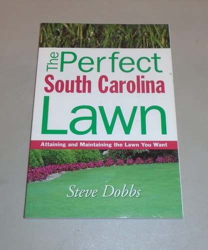 The Perfect South Carolina Lawn: Attaining and Maintaining the Lawn You Want