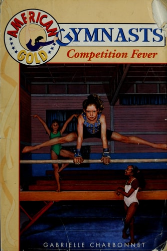 Competition Fever (American Gold Gymnasts #1)