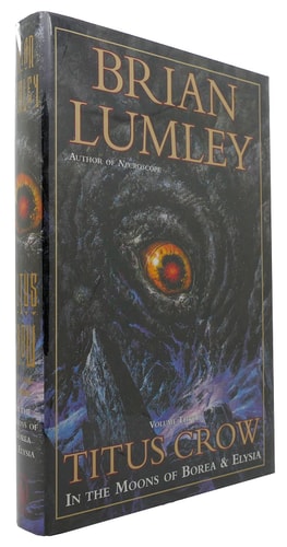 Titus Crow: Volume Three: IN THE NOONS OF BOREA ELYSIA: THE COMMING OF CTHULHU