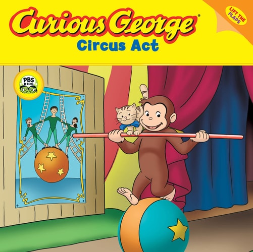 Curious George Circus Act A Lift-the-flap Adventure