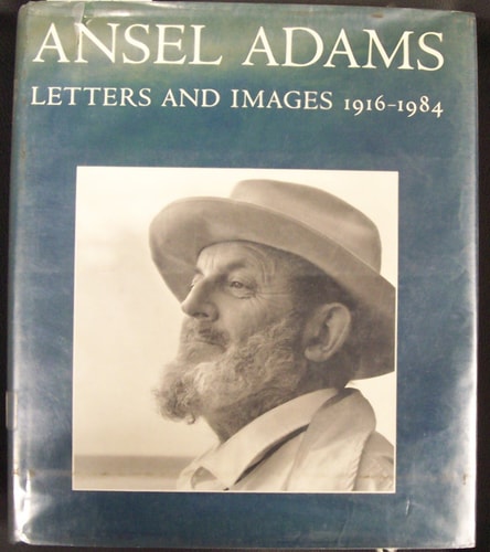 Ansel Adams Letters and Images, 1916-1984