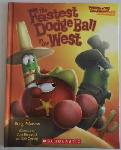 Veggie Tales: The Fastest Dodge Ball in the West A Lesson in Doing Good Deeds