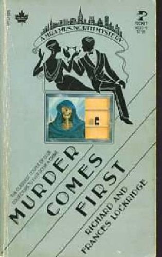 MURDER COMES FIRST (A Mr. & Mrs. North Mystery)