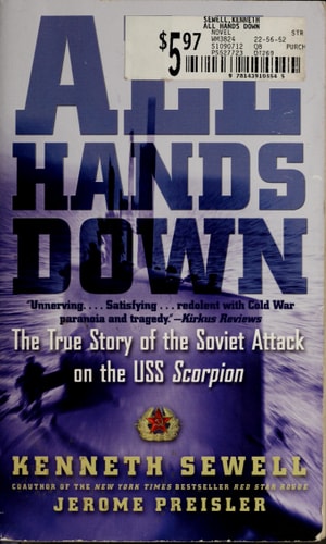 All Hands Down: The True Story of the Soviet Attack on the USS Scorpion