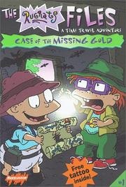 The Rugrat Files: Case of The Missing Gold, A Time Travel Adventure