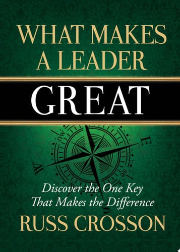 What Makes a Leader Great: Discover the One Key That Makes the Difference