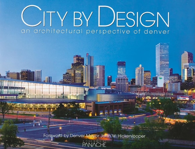 City by Design: Denver: An Architectural Perspective of Denver (City By Design series)