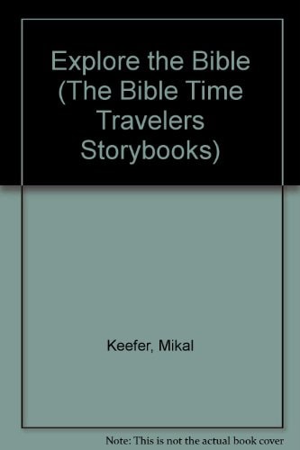 Explore the Bible (The Bible Time Travelers Storybooks)
