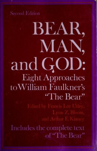 Bear, Man, and God: Eight Approaches to William Faulkner's the Bear