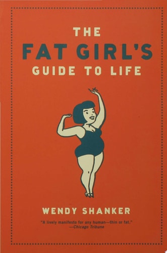The Fat Girl's Guide to Life