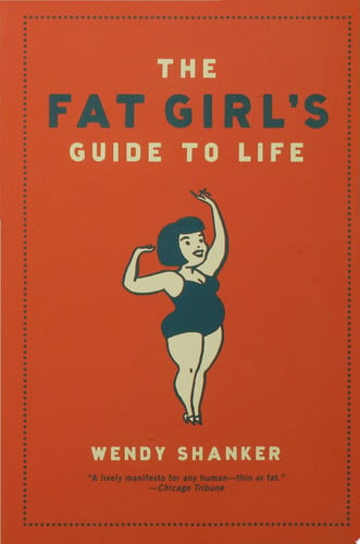 The Fat Girl's Guide to Life