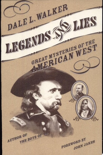 Legends and Lies: Great Mysteries of the American West