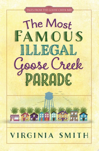 The Most Famous Illegal Goose Creek Parade (Tales from the Goose Creek B&B)
