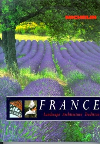 Michelin France: Landscape, Architecture, Tradition