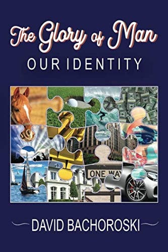 The Glory of Man: Our Identity